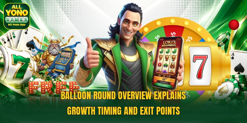 Balloon round overview explains growth timing and exit points Balloon round overview explains growth timing and exit points