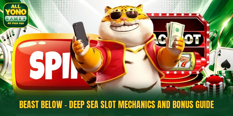 Beast Below - Deep Sea Slot Mechanics And Bonus Guide
