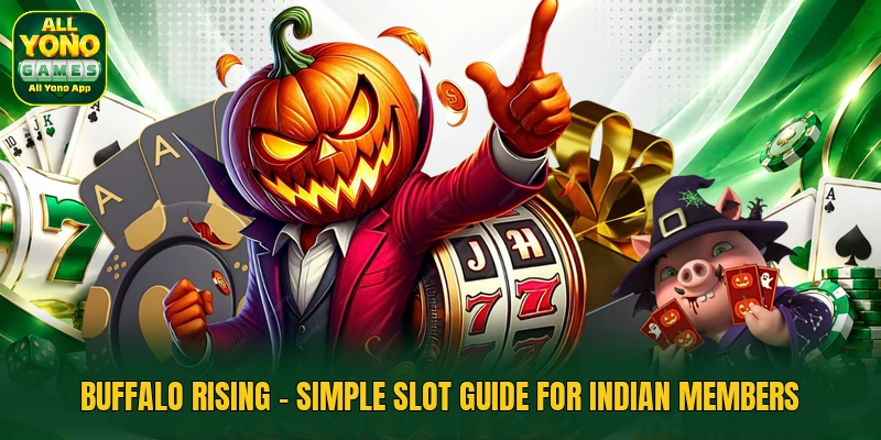 Buffalo Rising - Simple Slot Guide For Indian Members