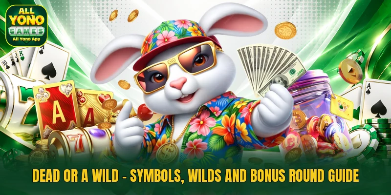 Dead Or A Wild - Symbols, Wilds And Bonus Round Guide
