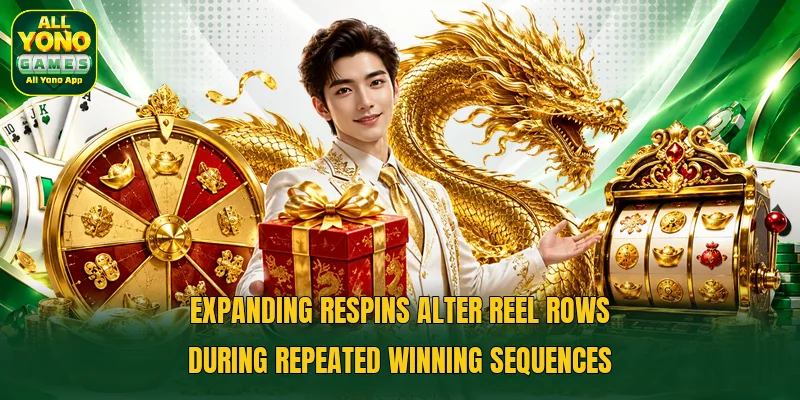 Expanding respins alter reel rows during repeated winning sequences