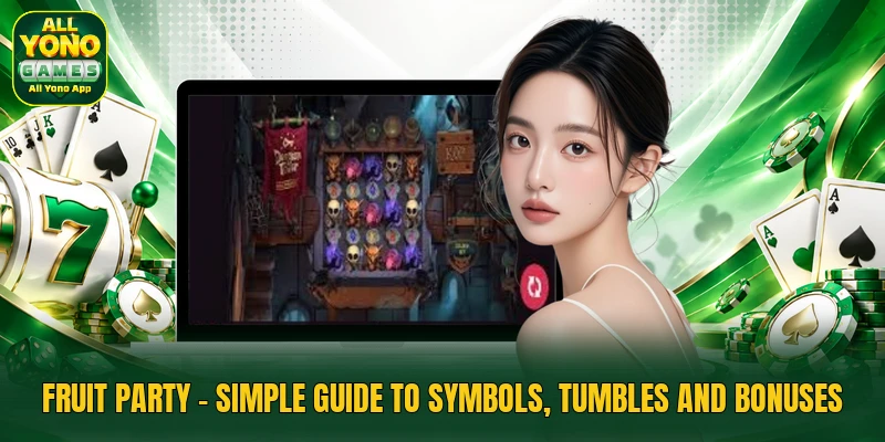 Fruit Party - Simple Guide To Symbols, Tumbles And Bonuses