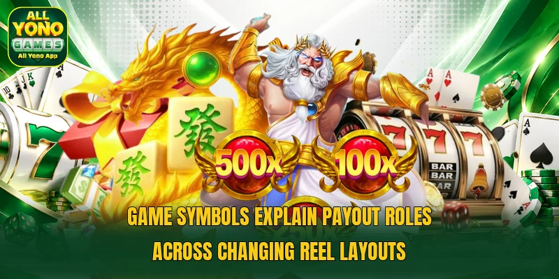 Game symbols explain payout roles across changing reel layouts