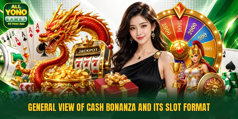 General view of Cash Bonanza and its slot format