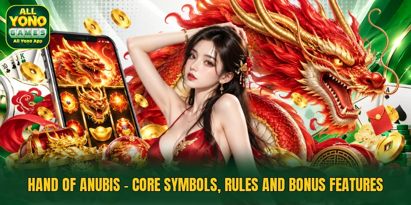 Hand Of Anubis - Core Symbols, Rules And Bonus Features