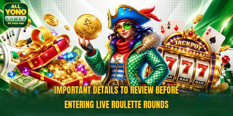Important details to review before entering live roulette rounds