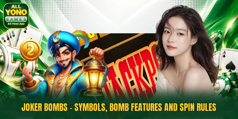 Joker Bombs - Symbols, Bomb Features And Spin Rules