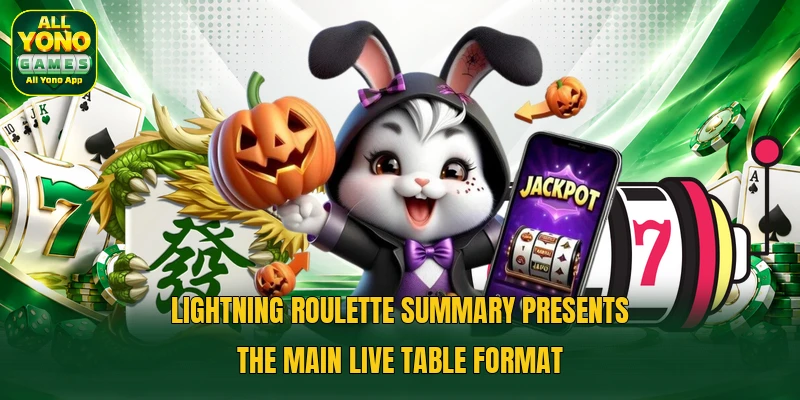 Lightning Roulette summary presents the main live table format