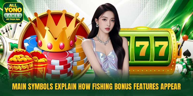 Main symbols explain how fishing bonus features appear