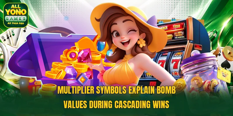 Multiplier symbols explain bomb values during cascading wins Multiplier symbols explain bomb values during cascading wins