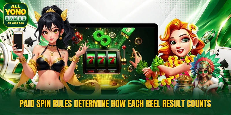 Paid spin rules determine how each reel result counts