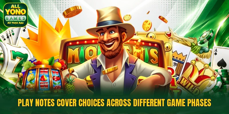 Play notes cover choices across different game phases
