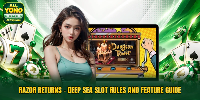 Razor Returns - Deep Sea Slot Rules And Feature Guide