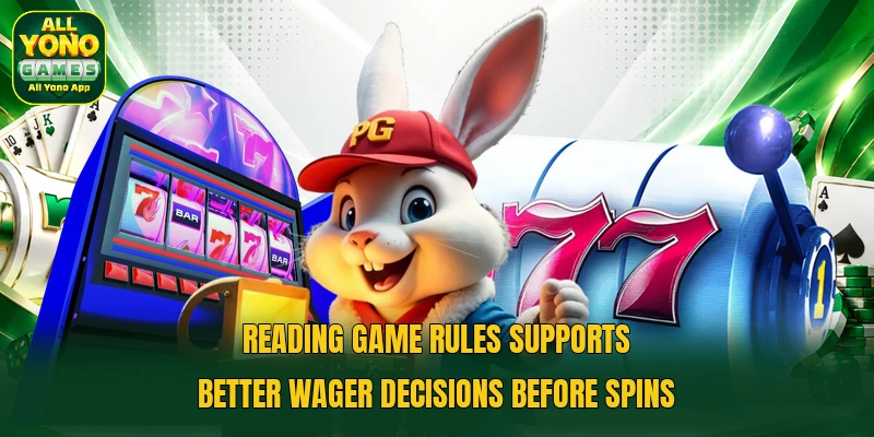 Reading game rules supports better wager decisions before spins Reading game rules supports better wager decisions before spins