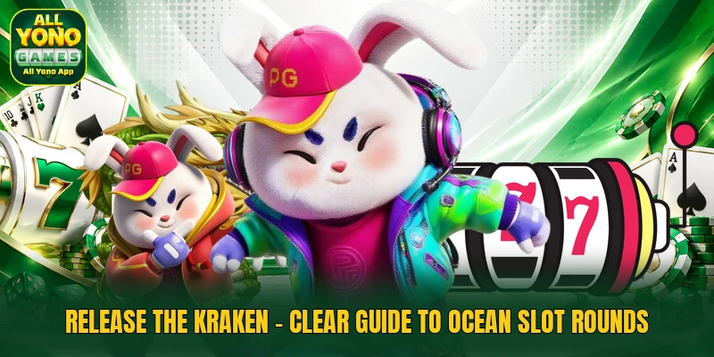 Release The Kraken - Clear Guide To Ocean Slot Rounds