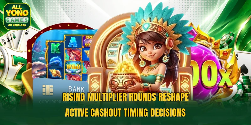 Rising multiplier rounds reshape active cashout timing decisions Rising multiplier rounds reshape active cashout timing decisions