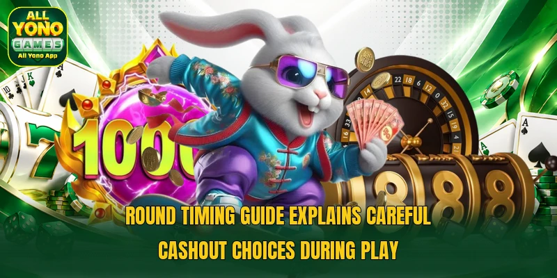 Round timing guide explains careful cashout choices during play Round timing guide explains careful cashout choices during play