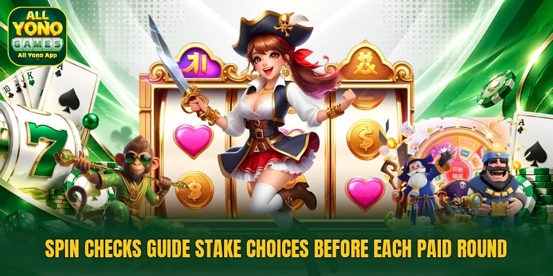 Spin checks guide stake choices before each paid round