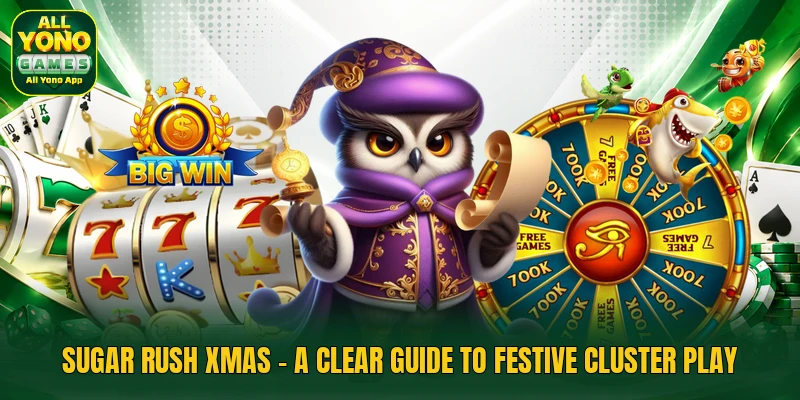 Sugar Rush Xmas - A Clear Guide To Festive Cluster Play