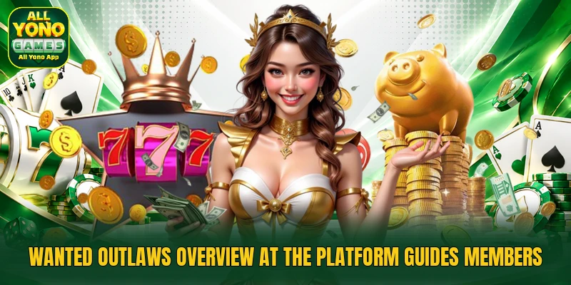 Wanted Outlaws overview at the platform guides members